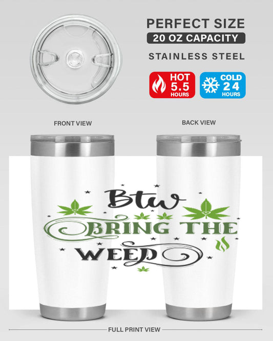 BTW Bring The Weed Tumbler - Insulated Cannabis Gift | New Year 2026